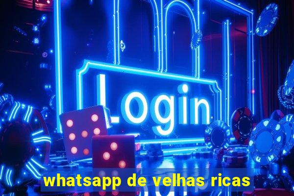 whatsapp de velhas ricas